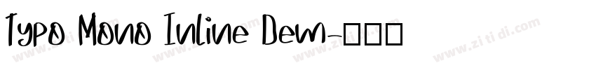 Typo Mono Inline Dem字体转换